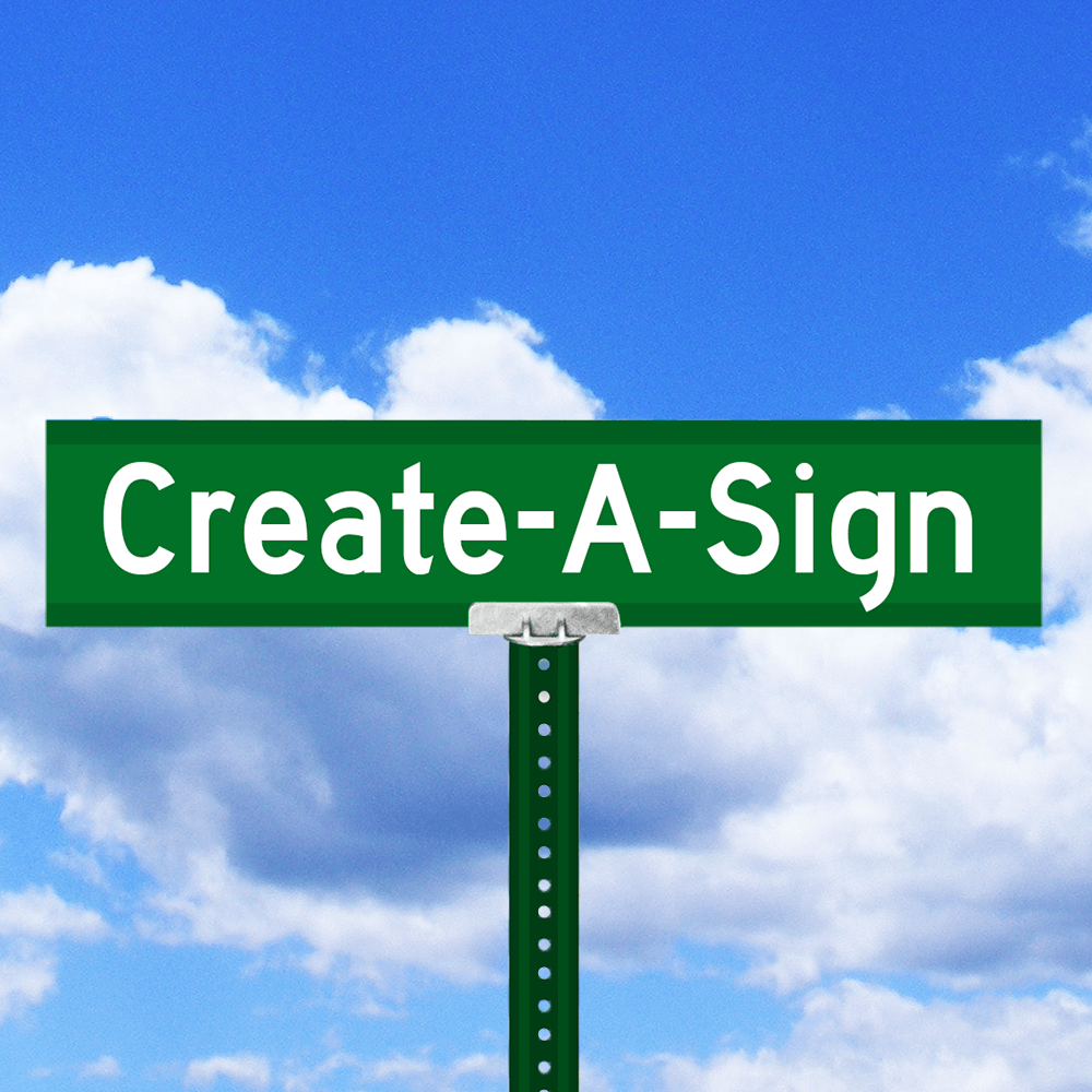 green sign with text that says Create-A-Sign